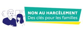 « Non au harcèlement – Des clés pour les familles »